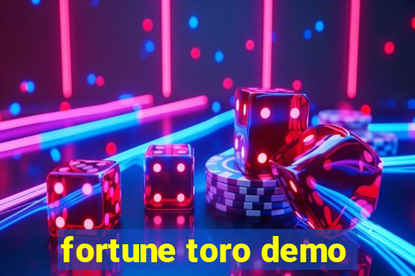 fortune toro demo